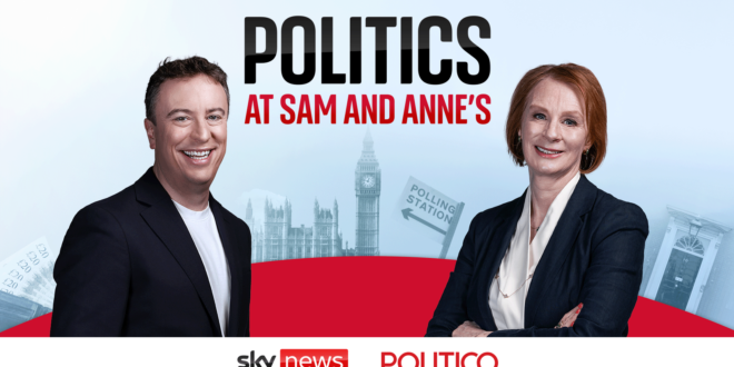 Sky News a Politico znovu spojují síly s novou politikou na Sam a Anne’s Podcast | Politické zprávy